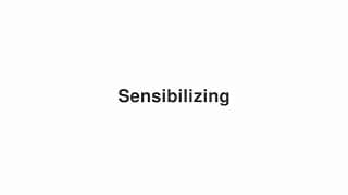 Sensibilizing