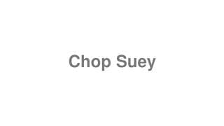 Chop Suey