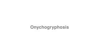 Onychogryphosis