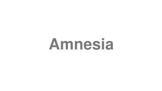 Amnesia