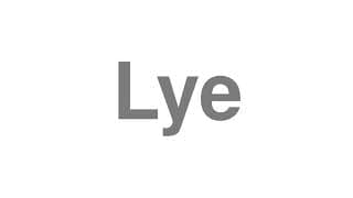 Lye