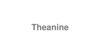 Theanine