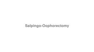 Salpingo-Oophorectomy