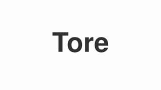 Tore