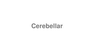 Cerebellar