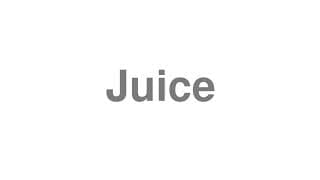Juice