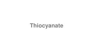 Thiocyanate