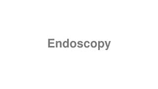 Endoscopy