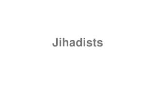 Jihadists
