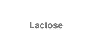 Lactose