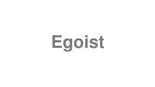 Egoist