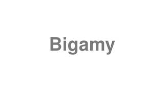 Bigamy