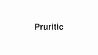 Pruritic
