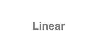Linear