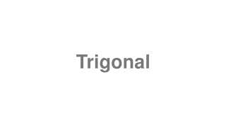 Trigonal
