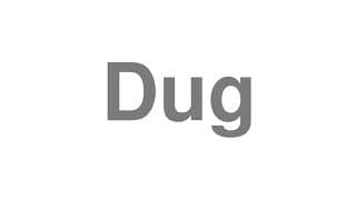 Dug