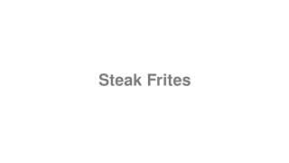 Steak Frites