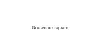 Grosvenor square