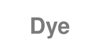 Dye