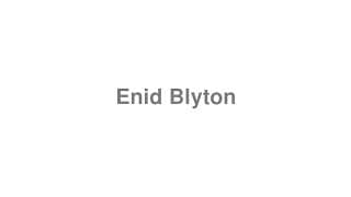 Enid Blyton