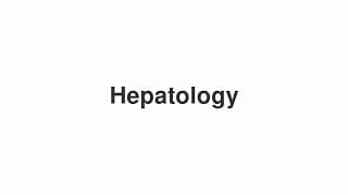 Hepatology