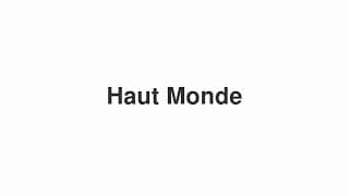 Haut Monde