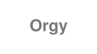 Orgy