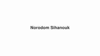Norodom Sihanouk