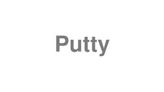 Putty