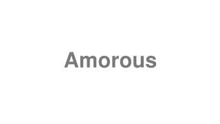 Amorous