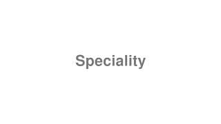 Speciality