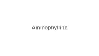 Aminophylline