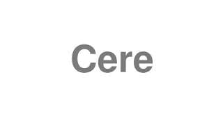 Cere
