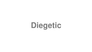 Diegetic