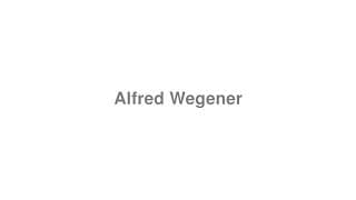 Alfred Wegener