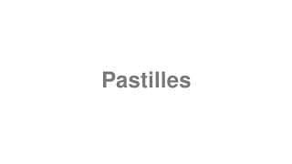 Pastilles