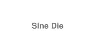 Sine Die