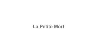 La Petite Mort
