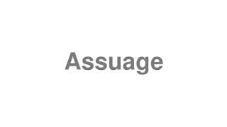 Assuage