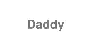 Daddy