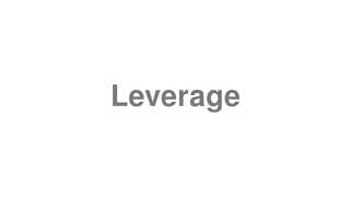 Leverage