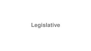 Legislative