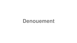 Denouement
