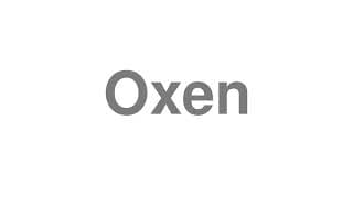 Oxen