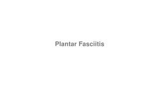 Plantar Fasciitis