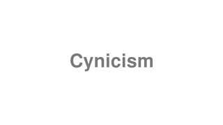 Cynicism