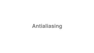 Antialiasing