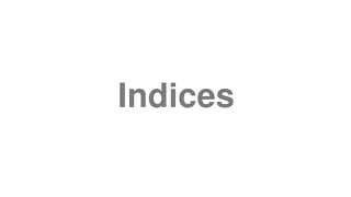 Indices