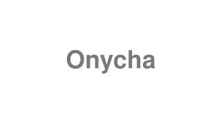 Onycha