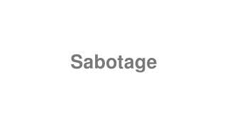 Sabotage
